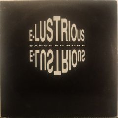 E-Lustrious - E-Lustrious - Dance No More - M.O.S. Records
