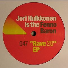 Jori Hulkkonen Is The Fenno Baron - Jori Hulkkonen Is The Fenno Baron - Rave 2.0 EP - Turbo