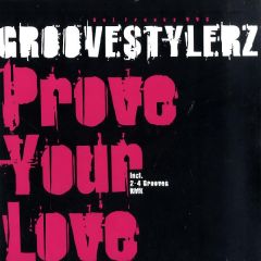 Groovestylerz - Groovestylerz - Prove Your Love - Get Freaky