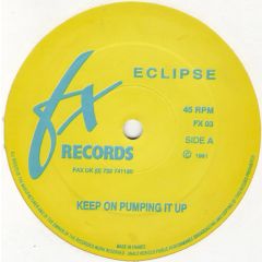 Eclipse - Eclipse - Keep On Pumping It Up - Fx Records