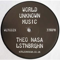 Theo Nasa / Traynor - Theo Nasa / Traynor - LSTNBRGHN / Sunward - World Unknown, World Unknown Music