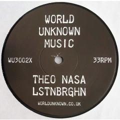 Theo Nasa / Traynor - Theo Nasa / Traynor - LSTNBRGHN / Sunward - World Unknown, World Unknown Music
