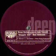 Deepswing Pres. Jazz Transit - Deepswing Pres. Jazz Transit - Steppin Out (Remixes) - Soul Furic Deep