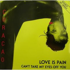 Curacao - Curacao - Love Is Pain / Can't Take My Eyes Off You - Koch International