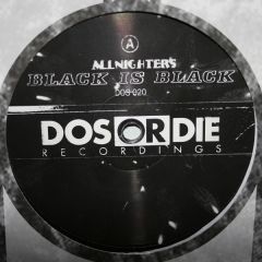 Allnighters - Allnighters - Black Is Black - Dos Or Die