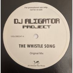 DJ Alligator Project - DJ Alligator Project - The Whistle Song (Blow My Whistle B*tch) - All Around The World