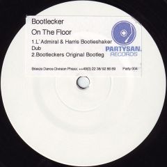 Bootlecker - Bootlecker - On The Floor - Partysan Records