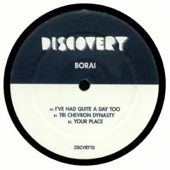 Borai - Borai - I've Had Quite A Day Too - Discovery Recordings
