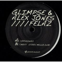 Glimpse & Alex Jones - Glimpse & Alex Jones - Felaz - Hypercolour