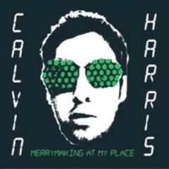 Calvin Harris - Calvin Harris - Merrymaking At My Place - Do It Yourself Entertainment
