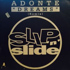 Adonte - Adonte - Dreams (Remix) - Slip 'N' Slide