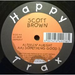 Scott Brown - Scott Brown - Feelin' Alright / Something Good - Happy Trax