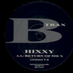 Hixxy - Hixxy - Warehouse / Return Of Mr. X (Version 1.6) - B Trax
