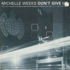 Michelle Weeks - Michelle Weeks - Don't Give Up (The Fight) Part 2 - Ministry Of Sound