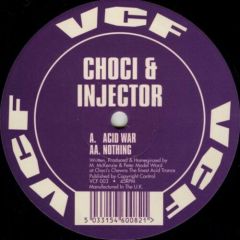 Choci & Injector - Choci & Injector - Acid War / Nothing - Voltage Controlled Frequencies (VCF)