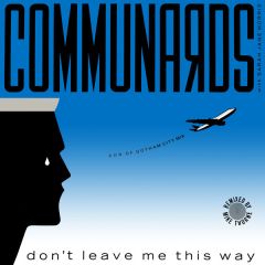 Communards* With Sarah Jane Morris - Communards* With Sarah Jane Morris - Don't Leave Me This Way (Son Of Gotham City Mix) - London Records