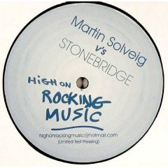Martin Solveig Vs Stonebridge - Martin Solveig Vs Stonebridge - High On Rocking Music - White Rock