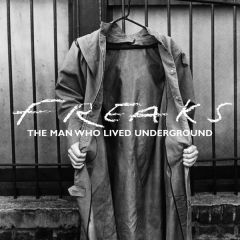 Freaks - Freaks - The Man Who Lived Underground - MFF