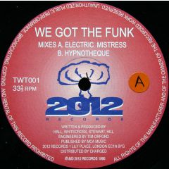 We Got The Funk - We Got The Funk - Electric Mistress - 2012 Records