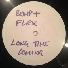 Bump & Flex - Bump & Flex - Long Time Coming - Heat Recordings
