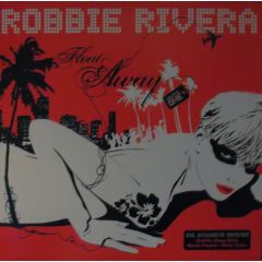 Robbie Rivera - Robbie Rivera - Float Away (Volume One) - Hit Records