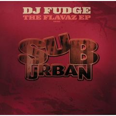 DJ Fudge  - DJ Fudge  - The Flavaz EP - Sub Urban