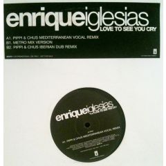 Enrique Iglesias - Enrique Iglesias - Love To See You Cry (Remixes) - Interscope