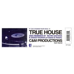 C&M Productions Feat Marcel - C&M Productions Feat Marcel - True House 2003 (Remixes) - SFP