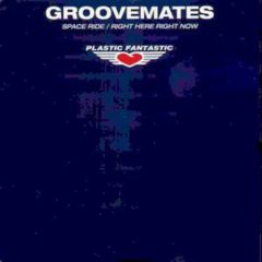 Groovemates - Groovemates - Space Ride / Right Here Right Now - Plastic Fantastic