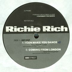 Richie Rich - Richie Rich - I Can Make You Dance / Coming From London - Gee Street