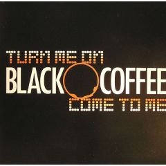 Black Coffee - Black Coffee - Turn Me On - Kronologik