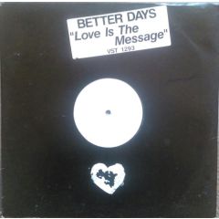 Better Days - Better Days - Love Is The Message (Heller / Farley Remix) - Virgin