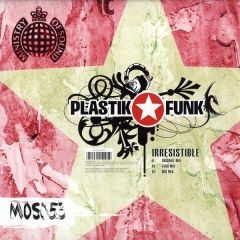 Plastik Funk - Plastik Funk - Irresistible - Ministry Of Sound