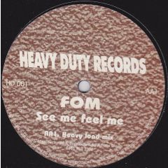 FOM - FOM - See Me Feel Me - Heavy Duty Records