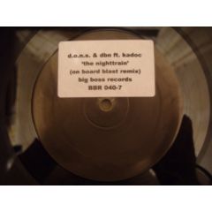 D.O.N.S. & Dbn Ft. Kadoc - D.O.N.S. & Dbn Ft. Kadoc - The Nighttrain (Remix) - Big Boss Recordings