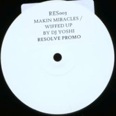 DJ Yoshi - DJ Yoshi - Makin Miracles - Resolve Recordings