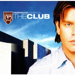Perfecto Presents - Perfecto Presents - The Club - Perfecto