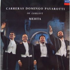 Carreras, Domingo, Pavarotti, Mehta - Carreras, Domingo, Pavarotti, Mehta - In Concert - Decca