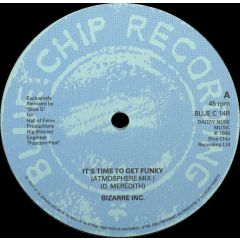 Bizarre Inc - Bizarre Inc - It's Time To Get Funky (Remix) - Blue Chip