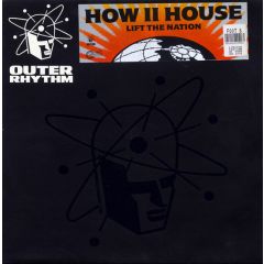 How Ii House - Lift The Nation - Outer Rhtyhm