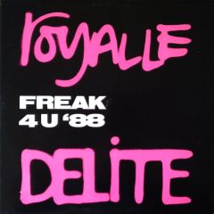 Royalle Delite - Royalle Delite - Freak 4 U 88' - Danceyard Recordings