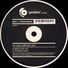 Plex Vs Frank Kunne - Plex Vs Frank Kunne - No Way Without You - Proton