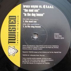 Bruce Wayne Vs. DJ H.a.N.Z. - Bruce Wayne Vs. DJ H.a.N.Z. - The Mad Sax - Twisted United Kingdom