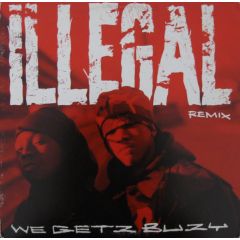 Illegal - Illegal - We Getz Buzy - Rowdy Records