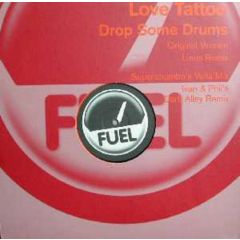 Love Tattoo - Love Tattoo - Drop Some Drums - Fuel