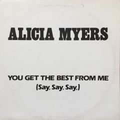 Alicia Myers - Alicia Myers - You Get The Best From Me (Say, Say, Say,) - MCA