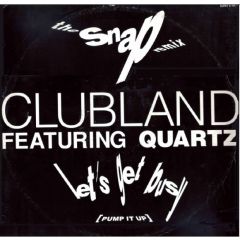 Clubland Feat Quartz - Clubland Feat Quartz - Let's Get Busy (Snap Remix) - Supreme