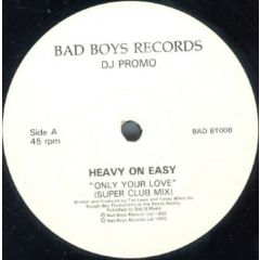 Heavy On Easy - Heavy On Easy - Only Your Love - Bad Boy Records