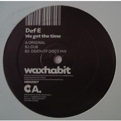 Def E - Def E - We Got The Time - Wax Habit