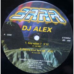 DJ Alex - DJ Alex - Say What ? - Brrr Records